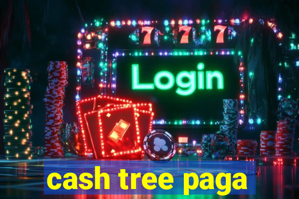 cash tree paga